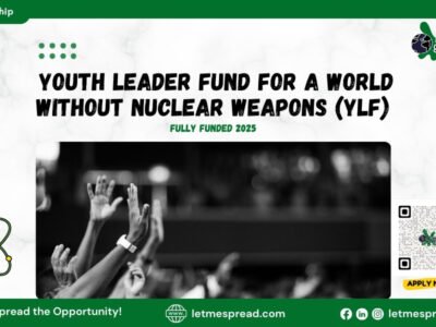 Youth Leader Fund for a World Without Nuclear Weapons (YLF) Fully Funded 2025