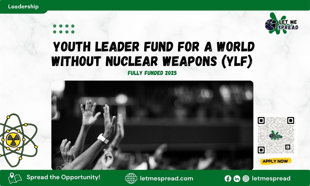 Youth Leader Fund for a World Without Nuclear Weapons (YLF) Fully Funded 2025